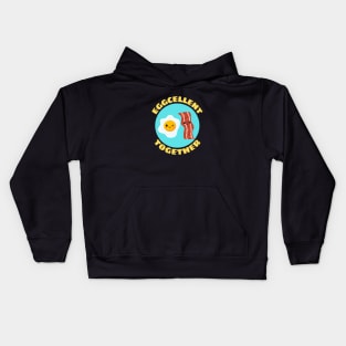 Eggcellent Together | Bacon And Egg Pun Kids Hoodie